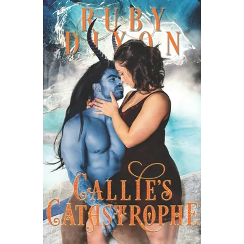 Callie's Catastrophe: A SciFi Alien Romance