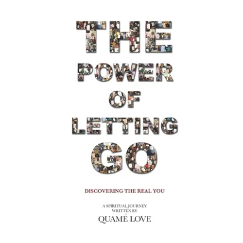 The Power of Letting Go: Discovering The Real You