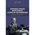 Ineffable Union with Christ: Living in the Kingdom: Selected Writings of J. Rufus Moseley, 1927-1937