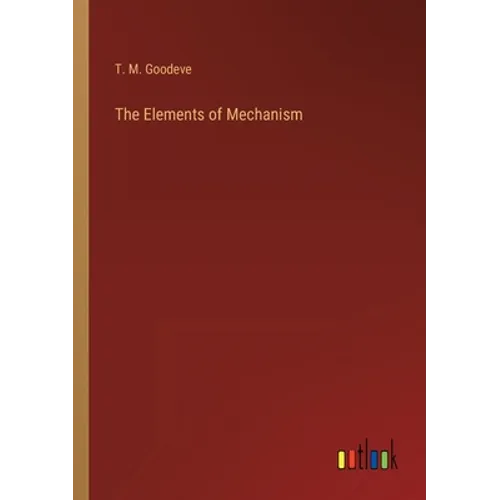 The Elements of Mechanism