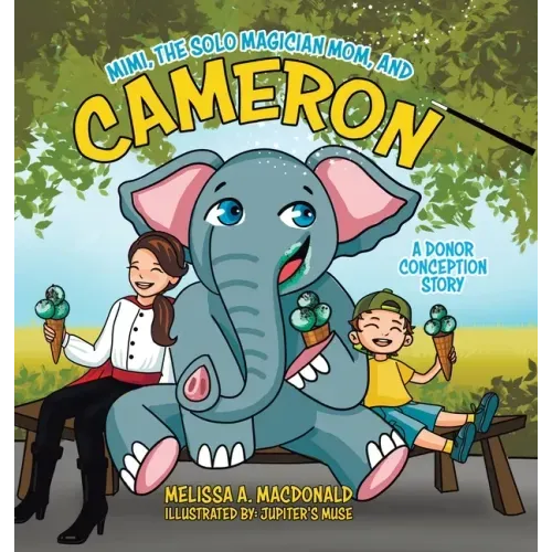 Mimi, the Solo Magician Mom, and Cameron: A Donor Conception Story