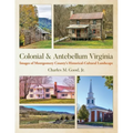 Colonial & Antebellum Virginia: Images of Montgomery County's Historical-Cultural Landscape