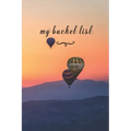 My Bucket List: A Fun And Really Perfect Way To Write Down And Keep Track Of All Of The Things In Life That You Have Wanted To Do, But