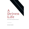 A Driven Life: How to Drive Yourself into Serenity