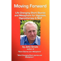 Moving Forward, Life Changing Short Stories and Metaphors for Hypnosis, Hypnotherapy & Nlp