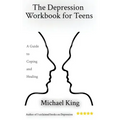 The Depression Workbook for Teens: A Guide to Coping and Healing