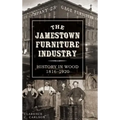 The Jamestown Furniture Industry: History in Wood, 1816-1920