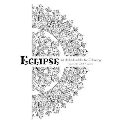 Eclipse: 30 Half-Mandalas For Colouring
