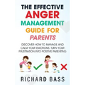 The Effective Anger Management Guide for Parents