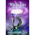 Witchy Tales: A Wicked Witches of the Midwest Fairy Tale