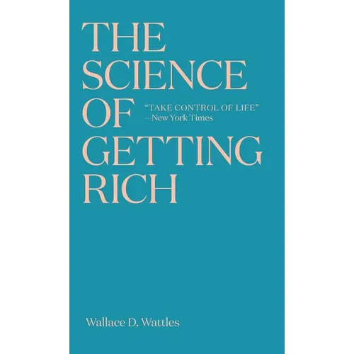 The Science of Getting Rich: The timeless best-seller which inspired Rhonda Byrne's The Secret