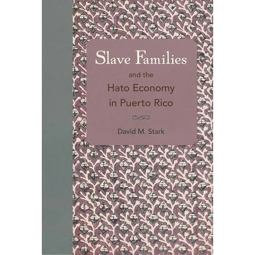 Slave Families and the Hato Economy in Puerto Rico