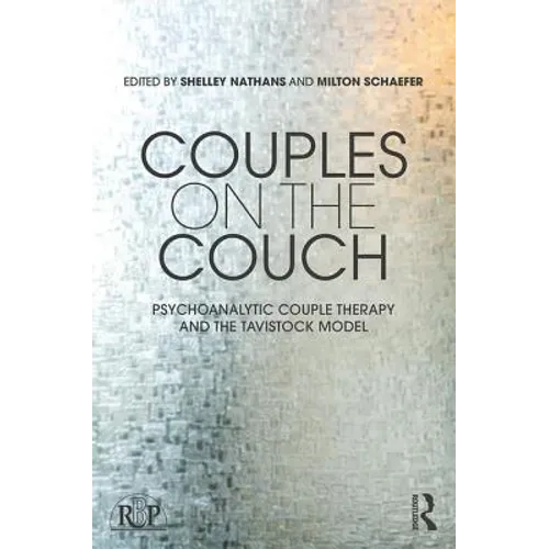 Couples on the Couch: Psychoanalytic Couple Psychotherapy and the Tavistock Model