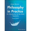 Philosophy in Practice: An Introduction to the Main Questions