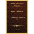 Young Lochinvar: Or The Romance Of Real Life V1