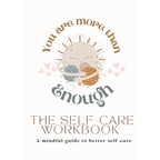 You Are More Than Enough: A Mindful Guide to Better Self-Care