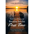 Find Your Place and Breathe for the First Time: Overcoming the Things and People That Haunt You