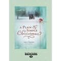 A Plain & Simple Christmas (Large Print 16pt)