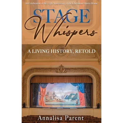 Stage Whispers: A Living History, Retold