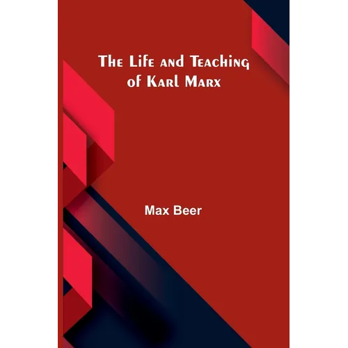 The life and teaching of Karl Marx