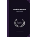 Studies in Pessimism: A Series of Essays
