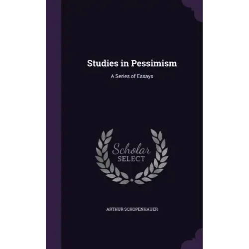 Studies in Pessimism: A Series of Essays