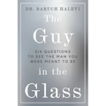 The Guy in the Glass: Six questions to see the man you were meant to be
