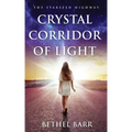 Crystal Corridor of Light: The Starseed Highway