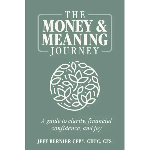 The Money & Meaning Journey: A Guide to Clarity, Financial Confidence, and Joy