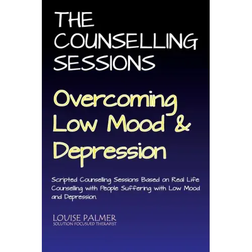 The Counselling Sessions: Overcoming Low Mood & Depression