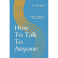 How To Talk To Anyone: Simple Techniques In Conversation