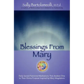 Blessings From Mary: Daily Sacred Feminine Meditations That Awaken One to Their Divine Purpose Inspired by Mary Magdalene
