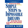 Simple Steps to Impossible Dreams: The 15 Power Secrets of the World's Most Successful People
