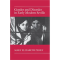 Gender and Disorder in Early Modern Seville