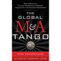 The Global M&A Tango: How to Reconcile Cultural Differences in Mergers, Acquisitions, and Strategic Partnerships