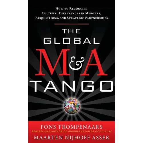 The Global M&A Tango: How to Reconcile Cultural Differences in Mergers, Acquisitions, and Strategic Partnerships