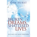 Broken Dreams, Shattered Lives: Putting Life Back Together