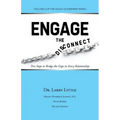 Engage the Disconnect: Five Steps to Bridge the Gaps in Every Relationship