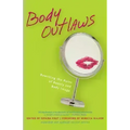 Body Outlaws: Rewriting the Rules of Beauty and Body Image