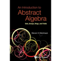 Introduction to Abstract Algebra, An: Sets, Groups, Rings, and Fields