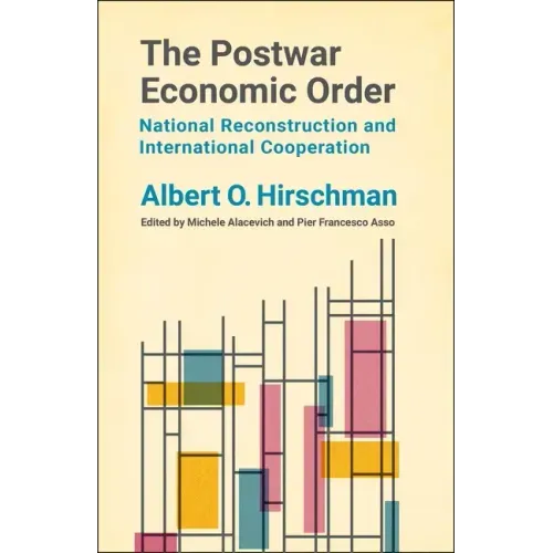 The Postwar Economic Order: National Reconstruction and International Cooperation