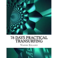 78 Days Practical Transurfing: based on the work of Vadim Zeland