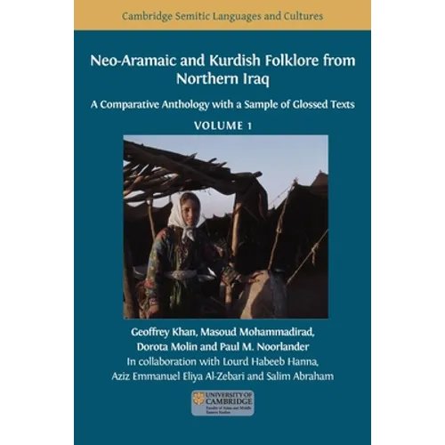 Neo-Aramaic and Kurdish Folklore from Northern Iraq: A Comparative Anthology with a Sample of Glossed Texts, Volume 1