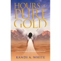 Hours of Pure Gold: A Story of Inspiration, Motivation and Gratitude