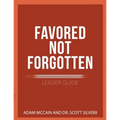 Favored Not Forgotten Leader Guide