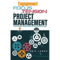 Engagement, Focus, & Tension in Project Management