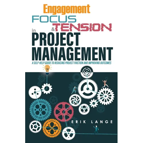 Engagement, Focus, & Tension in Project Management
