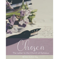Chosen: The Letter to the Church at Ephesus