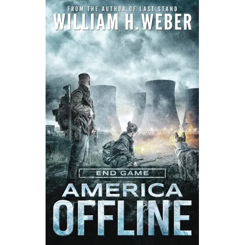 America Offline: End Game (A Post-Apocalyptic Survival Series) (America Offline Book 4)