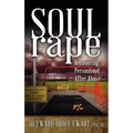 Soul Rape: Recovering Personhood After Abuse